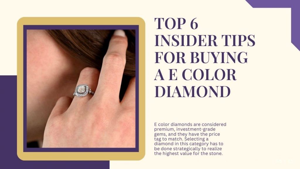 advices to buy a E color diamond ring on estate diamond jewelery 
