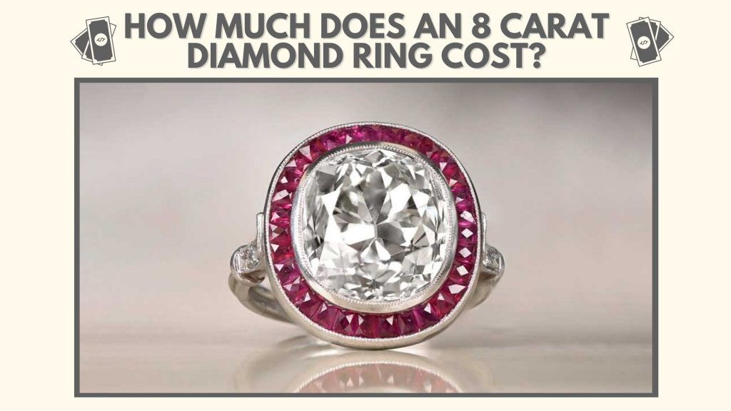 How Much Does An 8 Carat Diamond Ring Cost?